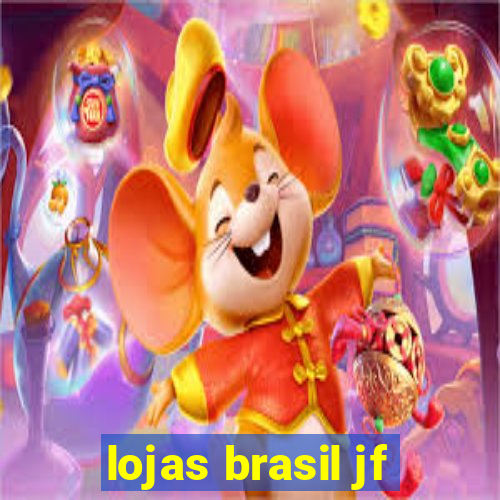 lojas brasil jf